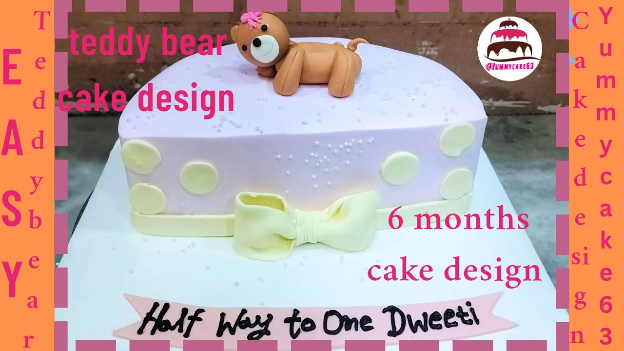 easy teddy bear cake design | New 6 months cake design | half way to one cake  #‎⁨@yummycake63⁩   