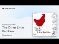 The Other Little Red Hen by Ryan Aoto · Audiobook preview