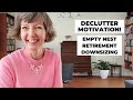 Empty Nest, Downsizing, Retirement! Decluttering Tips and Motivation!