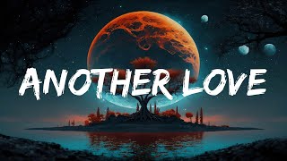 Video thumbnail of "Another Love - Tom Odell (Lyrics) || Taylor Swift, Miley Cyrus,..."