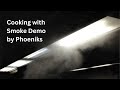 Cooking with smoke  demo by phoeniks