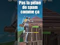 Pas la peine de spam comme ça #fortnite #fortniteclips #gaming #shorts #ad