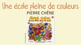 Video thumbnail of "Pierre Chêne - Une école pleine de couleurs - chanson pour enfants"