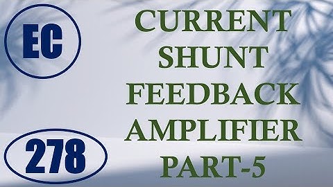 ElexCkts | Lecture-278 | Current Shunt Feedback Amplifier Part-5