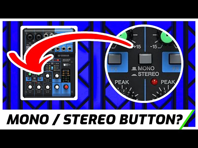 Yamaha MG06X Mono/Stereo Button | What Does It Do? class=