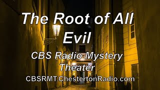 The Root of All Evil - CBS Radio Mystery Theater