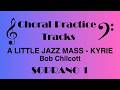 A Little Jazz Mass - Kyrie | SOPRANO 1 Practice Track | Bob Chilcott