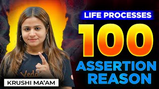 🔥 ACE Biology! 100 Assertion & Reason on Life Processes | Class 10 Krushi Mam