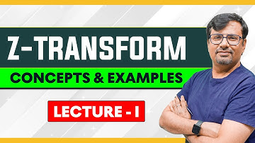 Z-Transform | Inverse Z-Transform | Concept & Examples Of Z-Transform