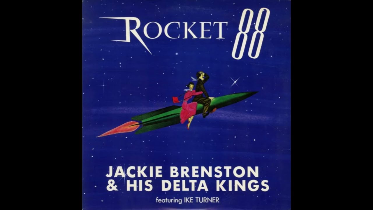Jackie Brenston & His Delta Kings - Rocket 88 (feat. Ike Turner