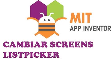 APP INVENTOR: CÓMO CAMBIAR/IR DE UNA PANTALLA/SCREEN A OTRA USANDO LISTPICKER