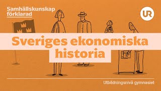 Sveriges ekonomiska historia | SAMHÄLLSKUNSKAP FÖRKLARAD | Gymnasiet