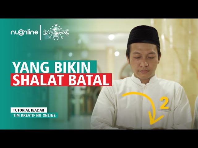 Perkara yang Membatalkan Shalat | NU Online class=