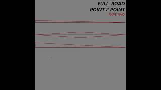 Point 2 Point - Full Road Part Two