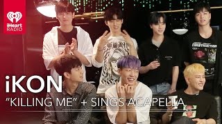 iKON Sing Acapella + Respond To Success Of "Killing Me" | Exclusive Interview