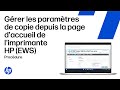 Gérer les paramètres de copie depuis la page d'accueil de votre imprimante HP (EWS) | Imprimantes HP