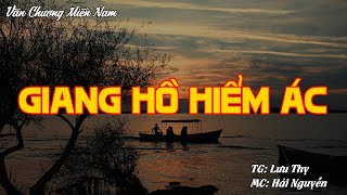 GIANG HỒ HIỂM ÁC | Hồi Ký Miền Nam VN