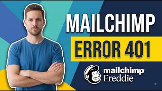 Fix Mailchimp Error 401 (Quick Troubleshooting Guide)