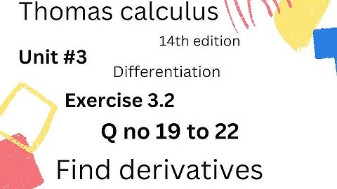 Derivatives | Thomas calculus 14th edition Ch 3 [Differentiation] Exercise # 3.2 ||Q no 19 to 22||