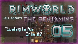 Rimworld -- (All About) The Benjamins -- Part 05: An Ugly Situation.