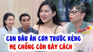 Con Dâu Ăn Cơm Trước Kẻng Sợ Mẹ Chồng Mắng Ai Ngờ Lại Được Bà Vẽ Đường Cho Chạy | Mẹ Chồng Nàng Dâu