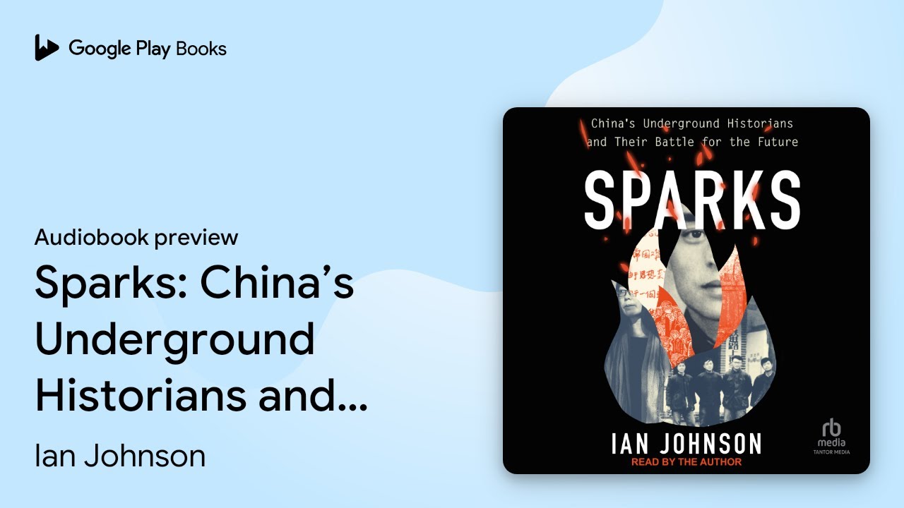 Sparks: China’s Underground Historians and… by Ian Johnson · Audiobook preview