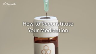 How to Reconstitute Your Medication | ReviveRX