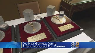 Dr. Max, David Friend Honored