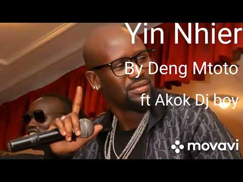 Yin Nhier by Deng Mtoto ft Akok Dj boy