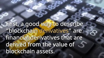 What is a Blockchain Derivative?
