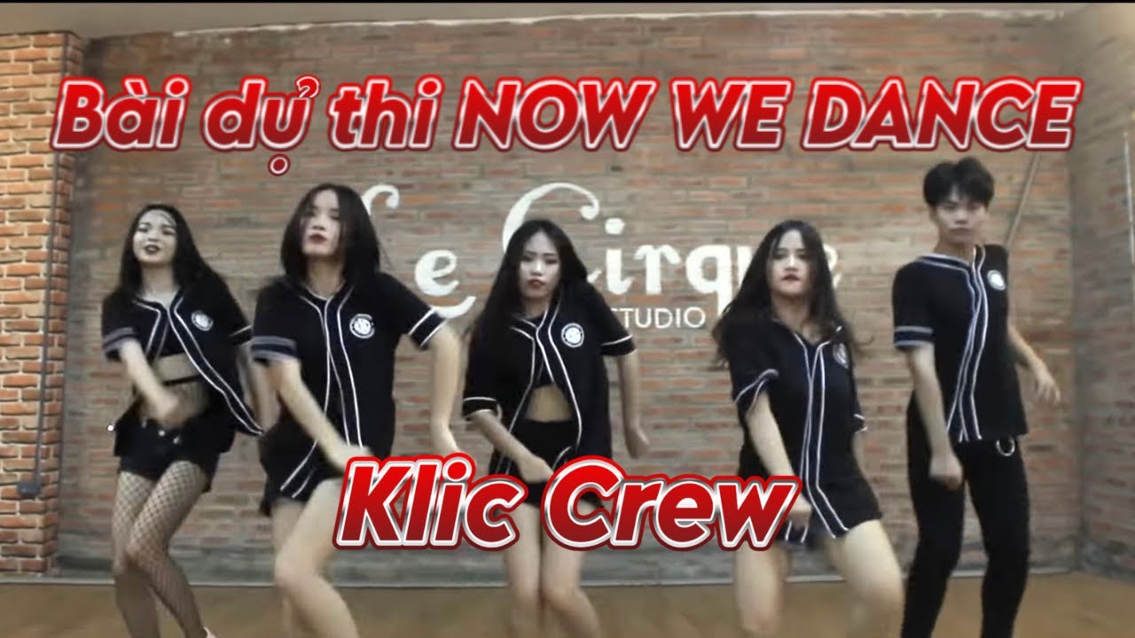 leukemia KLic Crew | Bài dự thi NOW WE DANCE | Le Cirque Dance studio