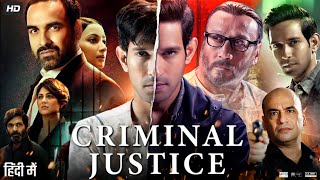 Criminal Justice Full Movie | Pankaj Tripathi, Vikrant Massey, Jackie Shroff, Mita | Review & Facts