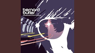 Video thumbnail of "Bernard Butler - Everyone I Know Is Falling Apart"