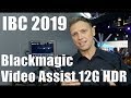 IBC 2019: Blackmagic Design Video Assist 12G HDR with BM RAW Recording // IBC 2019