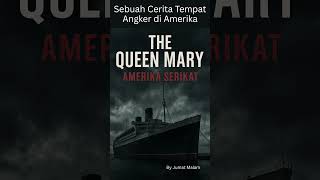 The Queen Mary Sebuah Cerita Tempat Angker di Amerika #urbanlegends #kleric
