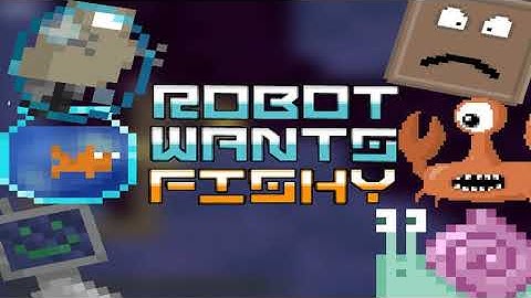 ROBOT WANTS FISHY playthrough (No Commentary)