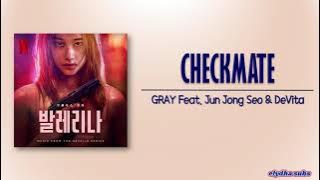 GRAY - CHECKMATE (Feat. Jun Jong Seo & DeVita) [Ballerina OST] [Rom|Eng Lyric]
