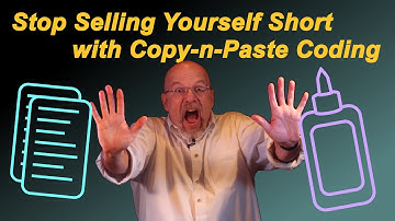 Stop Selling Yourself Short with Copy-n-Paste Coding