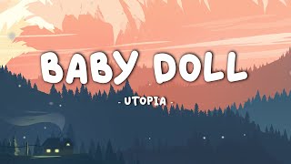 Utopia - Baby Doll || Lirik 