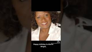 Happy birthday to Aloma Wright,