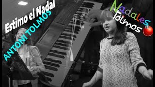 Video thumbnail of "Estimo el Nadal -  Antoni Tolmos (feat. Anne & Salomé) NADALES"