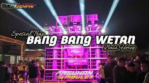 DJ Trap Bang Bang Wetan Full bass Bosted •|| enak buat cek sound ||•