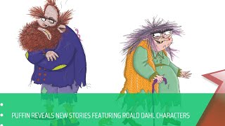 Puffin reveals new stories featuring Roald Dahl characters