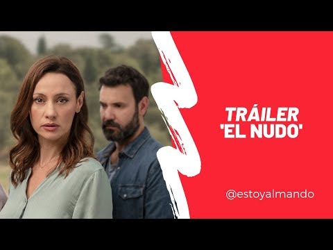 Tráiler de 'El Nudo', la primera serie original de ATRESplayer PREMIUM