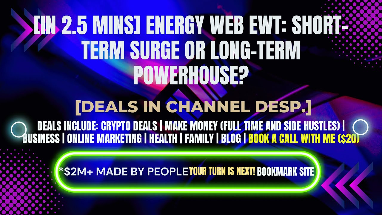 [In 2.5 mins] Energy Web EWT: Short-Term Surge or Long-Term Powerhouse? [Crypto Deals In Desp.]