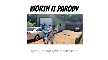 Worth It Parody