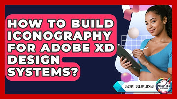How To Build Iconography For Adobe XD Design Systems? - Design Tool Unlocked