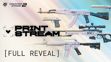 Counter-Strike 2: PRINTSTREAM | FULL REVEAL