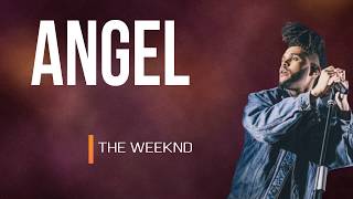 The Weeknd - Angel (Lyrics)