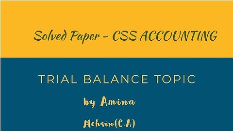 CSS Accounting 2018 Solved Past Paper - Trial Balance - Part 2